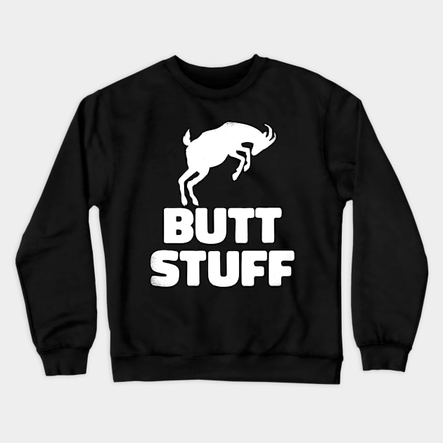 Butt Stuff (white version) Crewneck Sweatshirt by toadyco